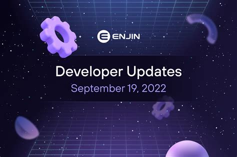 Enjin Development Update (19/09/22) | Enjin Blog