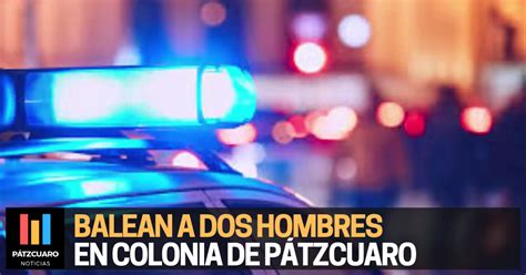 Balean A Dos Hombres En P Tzcuaro