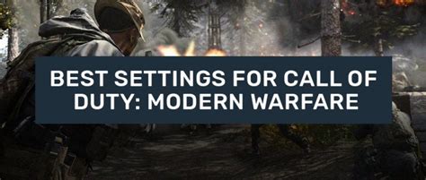 Best Settings For Call Of Duty Modern Warfare Increase Fps