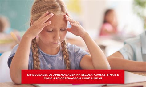 Dificuldades de aprendizagem na escola: causas, sinais e como