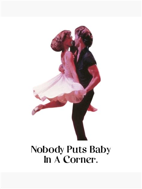 Dirty Dancing Patrick Swayze Jennifer Grey Nobody Puts Baby In A