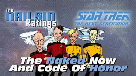 The Nailsin Ratings Star Trek Tng The Naked Now And Code Of Honor