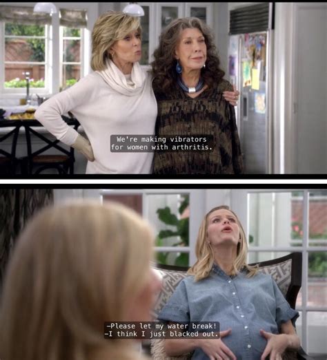 Grace And Frankie God I Love These Two Grace And Frankie Quotes