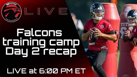 Falcons Training Camp Day 2 Recap And Notes The Falcoholic Live Youtube