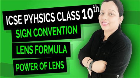 Sign Convention Lens Formula Magnification And Power Of Lens Youtube