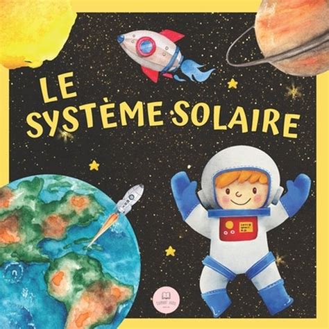 Livres Ducatifs Pour Enfants Le Syst Me Solaire Pour Les Enfants