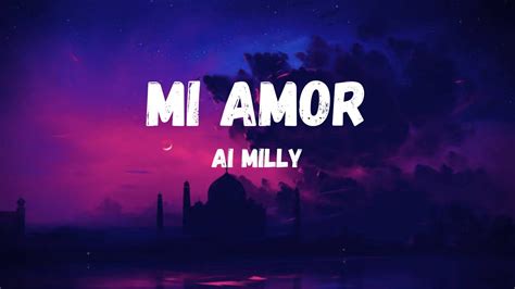 Ai Milly Mi Amor Lyrics Youtube