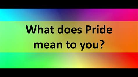 What Does Pride Mean To You 1 Youtube