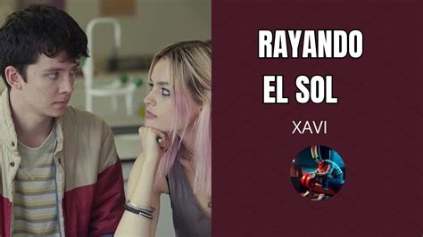 Rayando El Sol Xavi Letra YouTube