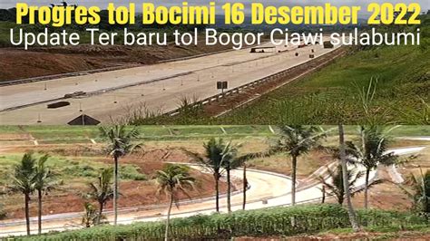 Tol Bocimi 16 Desember 2022 Update Seputar Progres Tol Bogor Sukabumi