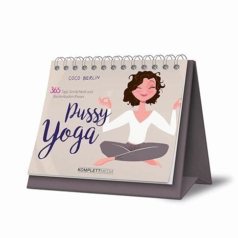 Pussy Yoga 365 Tage Sinnlichkeit Und Beckenboden Power Coco Berlin Amazon De