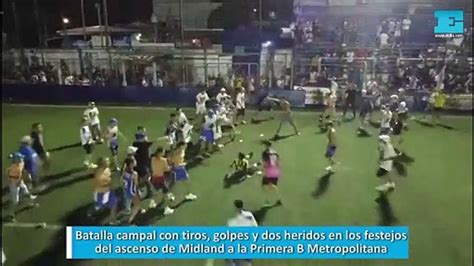 Batalla Campal Con Tiros Golpes Y Dos Heridos En Los Festejos Del