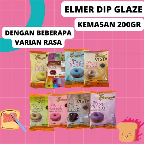 Jual ELMER DIP GLAZE KEMASAN 200 GR ALL VARIAN TOPPING CAKE DONAT