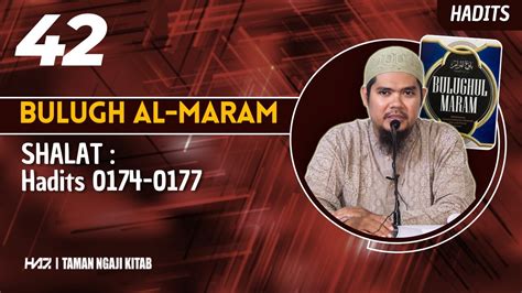 BULUGH AL MARAM 42 SHALAT Hadits 0174 0177 Ustadz Hasan Al