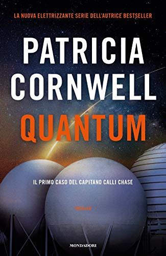 Quantum Il Primo Caso Del Capitano Calli Chase Cornwell Patricia