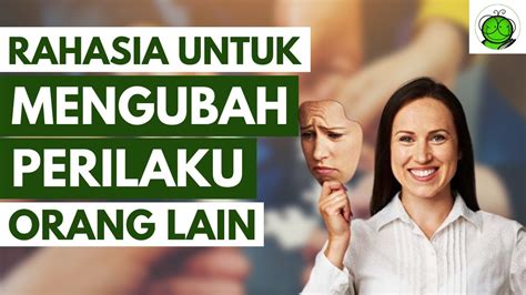 Tips Mengubah Perilaku Orang Lain Informasi Saja Tidak Cukup YouTube