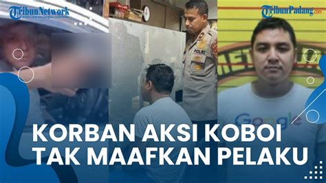 Korban Aksi Ditodong Koboi Jalanan Enggan Maafkan Pelaku Tak Mau