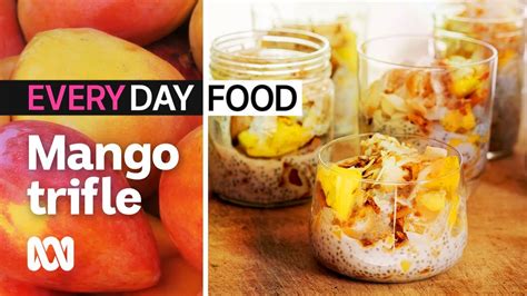 Mango Coconut And Ginger Trifle Everyday Food Abc Australia Youtube