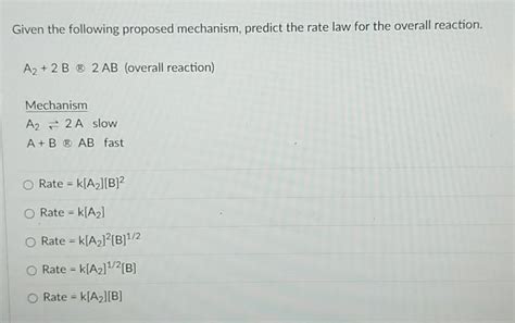 Solved Given the following proposed mechanism, predict the | Chegg.com 