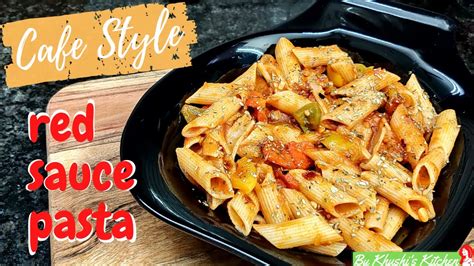 Cafe Jaisa Pasta Banane Ki Secret Recipe Red Sauce Pasta Recipe