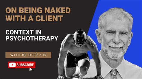 Being Naked With A Client Context In Psychotherapy YouTube