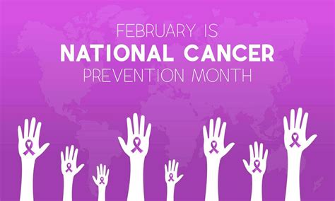 National Cancer Prevention Month Is Observed Every Year In February February Is National Cancer