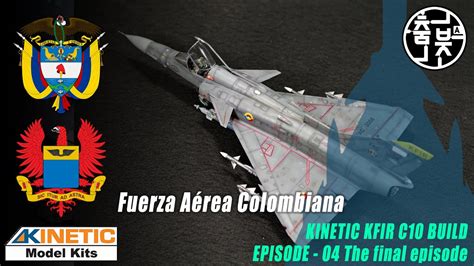 1 48 KINETIC MODEL KFIR C10 Fuerza Aérea Colombiana buld episode 04