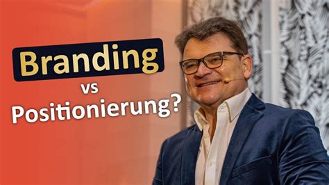 Branding Vs Positionierung Unterschiede Und Wann Branding Wichtig