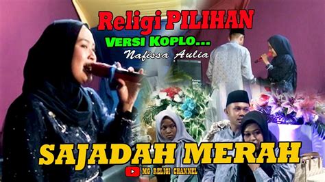 Sajadah Merah Versi Koplo Voc Nafissa Aulia Ii Mg Religi Channel Youtube