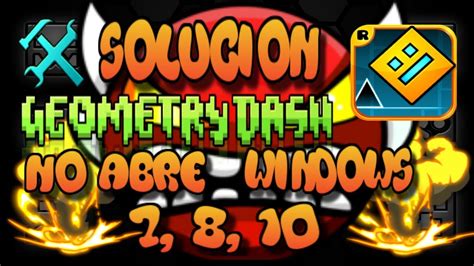 Solucion A Geometry Dash No Abre Windows Youtube