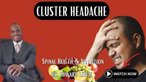 Dr Edward Lewis How To Treat Your Cluster Headache Headache