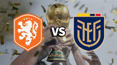 Netherlands Vs Ecuador Live Stream How To Watch World Cup 2022 Game