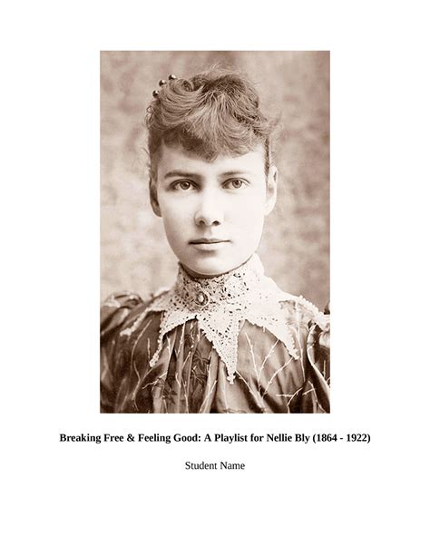 Hist 1301 Playlist Assignment Nelly Bly Breaking Free Feeling Good