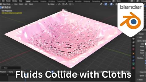 How To Make Fluids Collide With Cloth Objects In Blender Blender