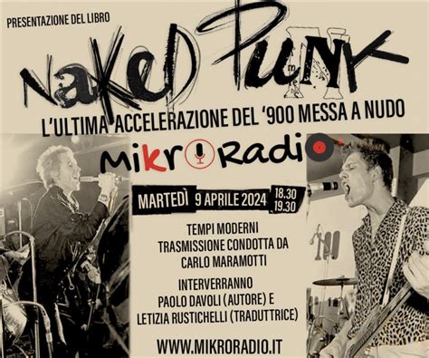 9 APRIL 2024 MIKRORADIO H 18 30 TEMPI MODERNI BY CARLO MARAMOTTI NAKED PUNK BOOK
