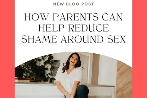HOW PARENTS CAN HELP REDUCE SHAME AROUND SEX Let Me Introduce Yourself