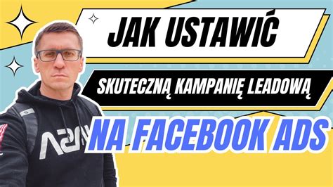 Jak ustawić skuteczną kampanię leadową w Facebook Ads YouTube