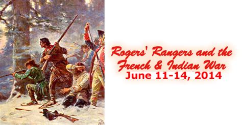 Rogers’ Rangers and the French and Indian War – June 11-14, 2014 – PAST ...