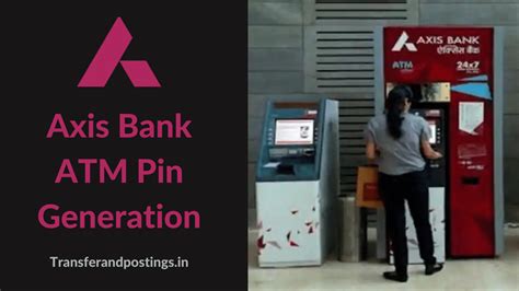 Axis Bank ATM Pin Generation 4 Useful Methods To Set Change Axis Bank