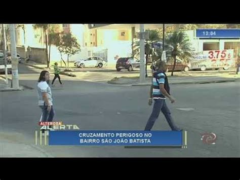 Moradores Alertam Cruzamento Perigoso No Bairro S O Jo O Batista Youtube