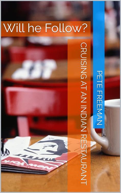 Cruising At An Indian Restaurant Will He Follow Bromance And Gay Love Stories Kindle
