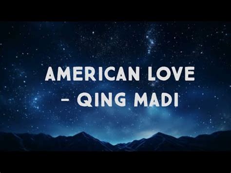 Qing Madi American Love Lyrics YouTube