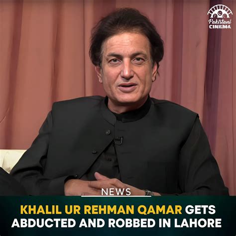 Popular writer #KhalilUrRehmanQamar got abducted and robbed in Lahore