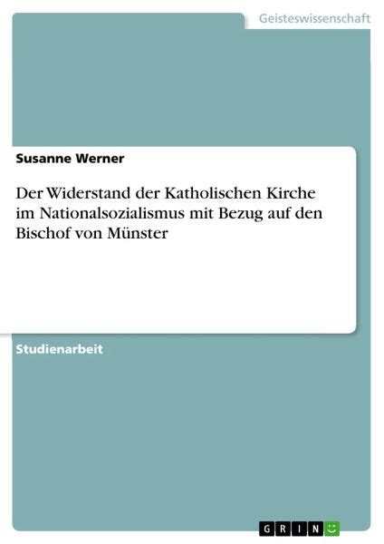 Der Widerstand Der Katholischen Kirche Im Nationalsozialismus Mit Bezug