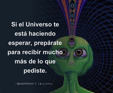 Si el Universo te está haciendo esperar prepárate para recibir mucho