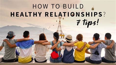 7 Tips To Build Healthy Relationships