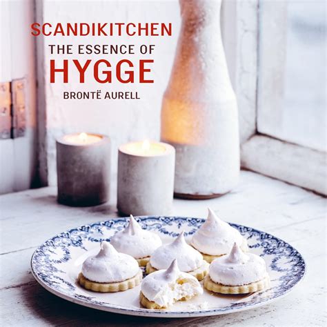 ScandiKitchen: The Essence of Hygge: Aurell, Bronte: 9781849758741: Amazon.com: Books