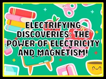 ELECTRIFYING DISCOVERIES THE POWER OF ELECTRICITY AND MAGNETISM Grade