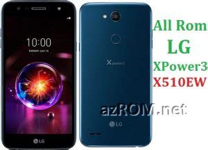 Stock Rom Lg X Ew Official Firmware Lg X Power Azrom Net