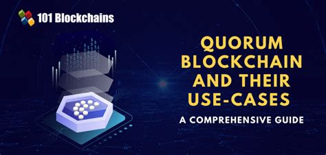 A Guide On Quorum Blockchain And Their Use Cases